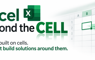 Excel Beyond the CELL – Excel is built on cells. We don't build solutions around them.